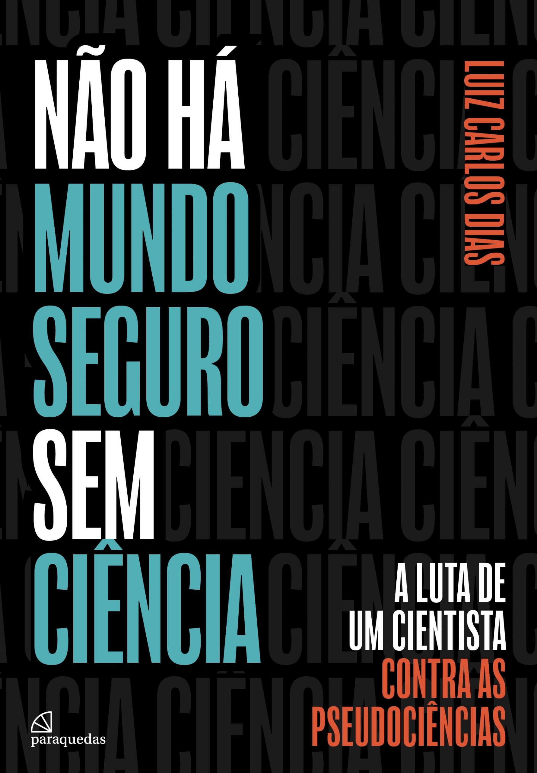 Lançamento do livro: “Não há mundo seguro sem ciência – A luta de um cientista contra as pseudociências”